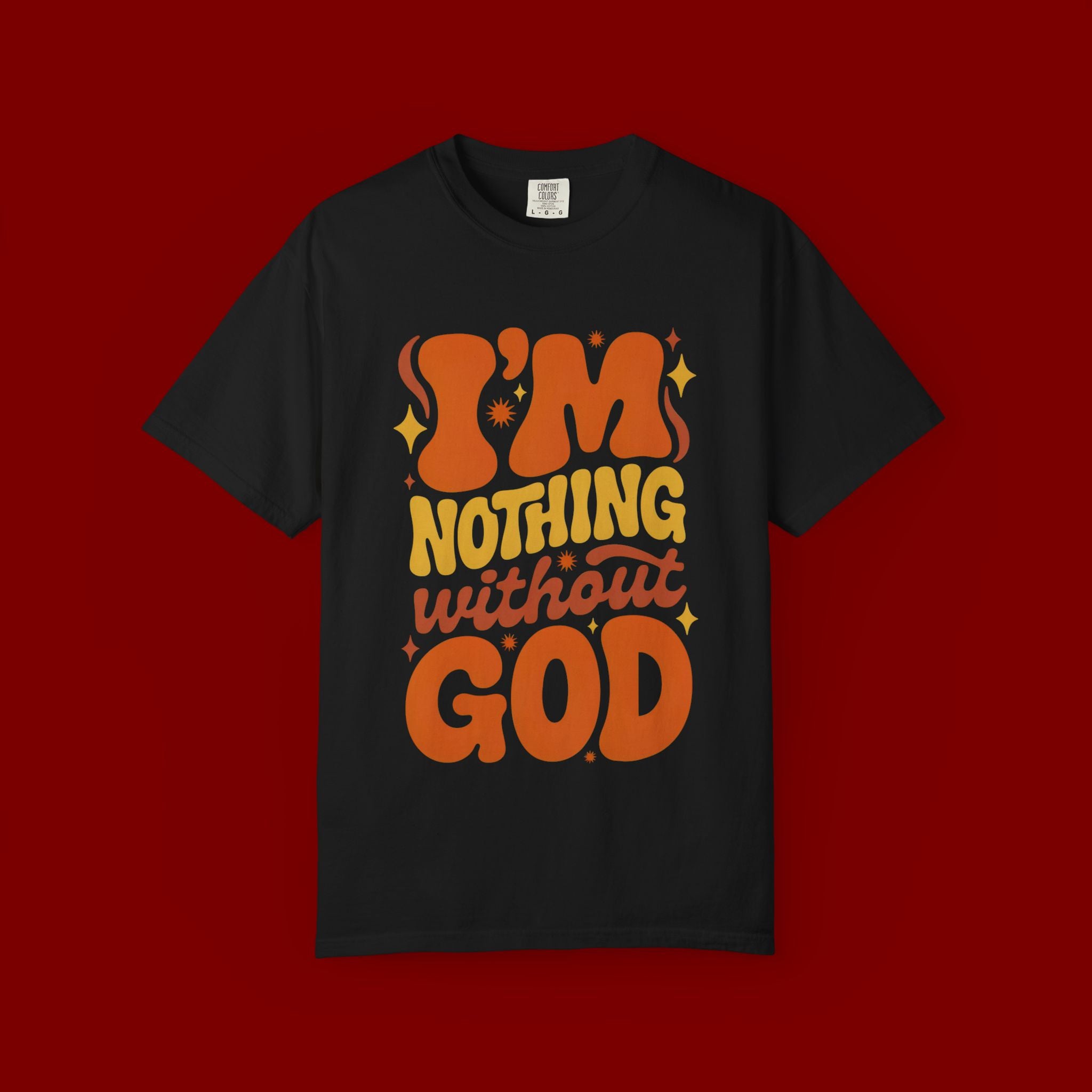 I'm Nothing Without God Retro Graphic T-Shirt