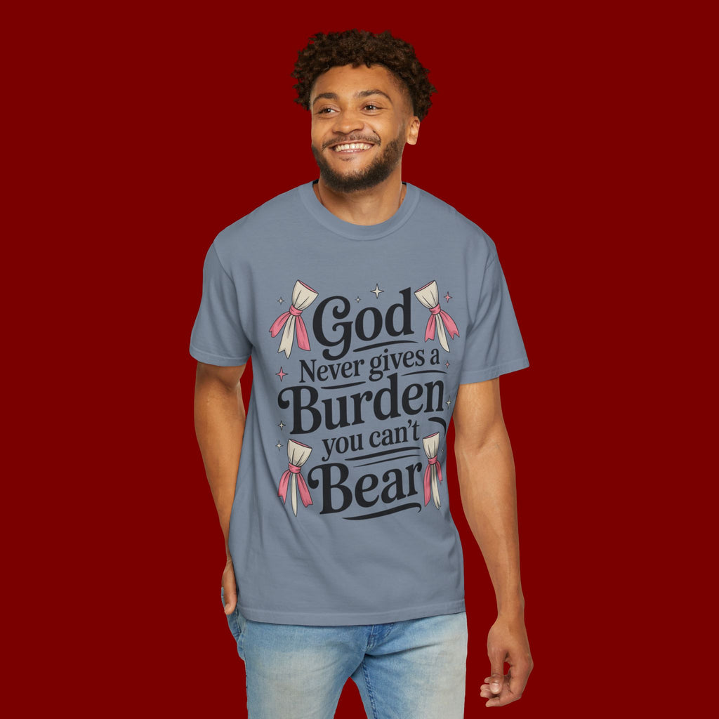 Inspirational 'God Never Gives a Burden You Can't Bear' T-Shirt