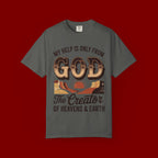 Christian T-Shirt — “My Help Is Only From God, The Creator of Heavens & Earth” Retro Faith Tee