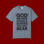 Christian Inspirational T-Shirt — "God Never Gives a Burden You Can't Bear" Motivational Tee