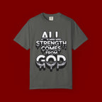 All Strength Comes From God T-Shirt — Christian Faith Graphic Tee