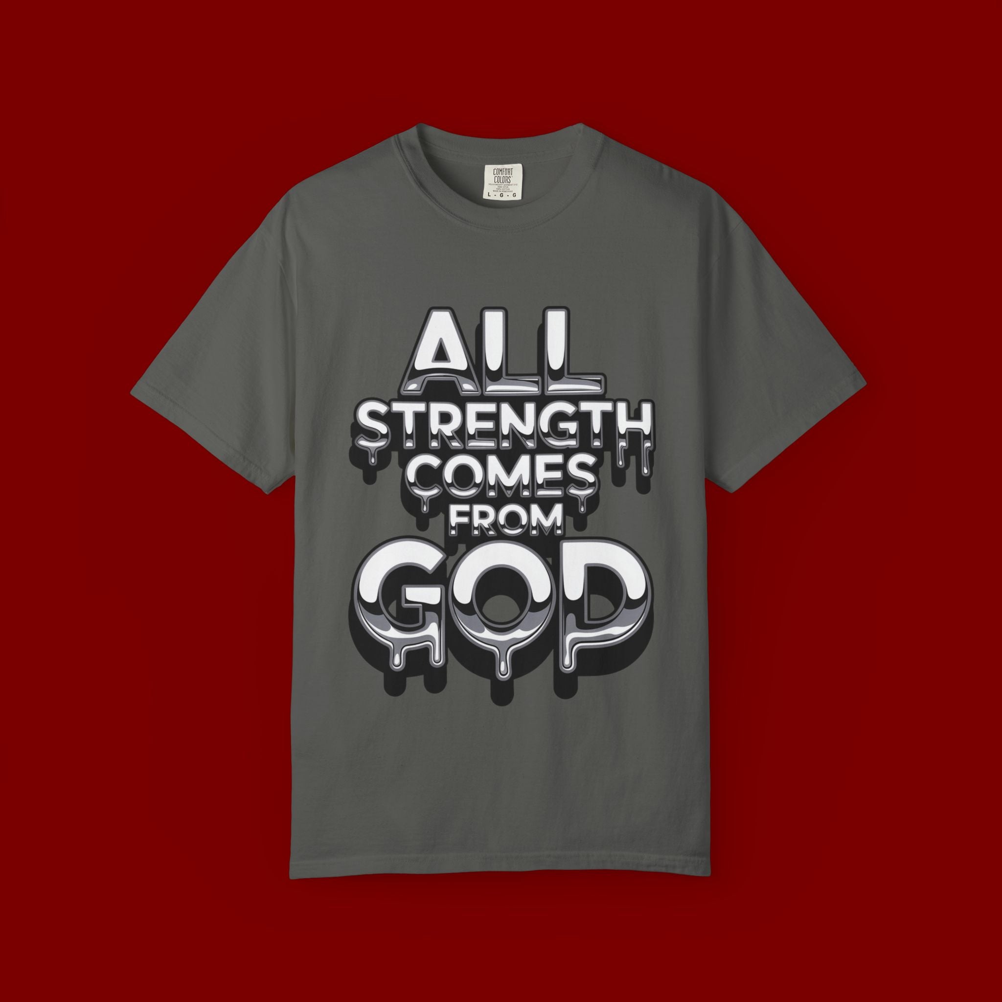 All Strength Comes From God T-Shirt — Christian Faith Graphic Tee