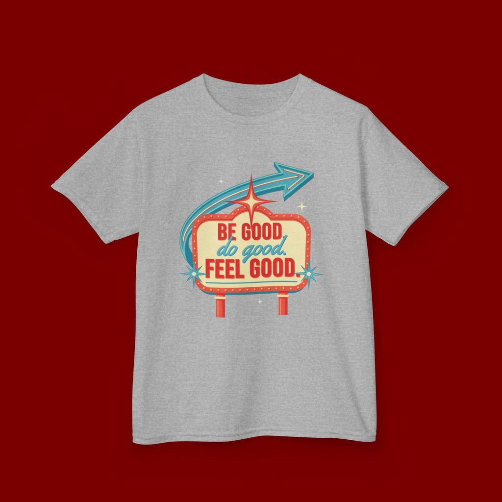 Kids Tee — Retro 'Be Good, Do Good, Feel Good' Positive Message Shirt