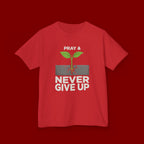 Kids Tee – "Pray & Never Give Up" Inspirational Plant Graphic