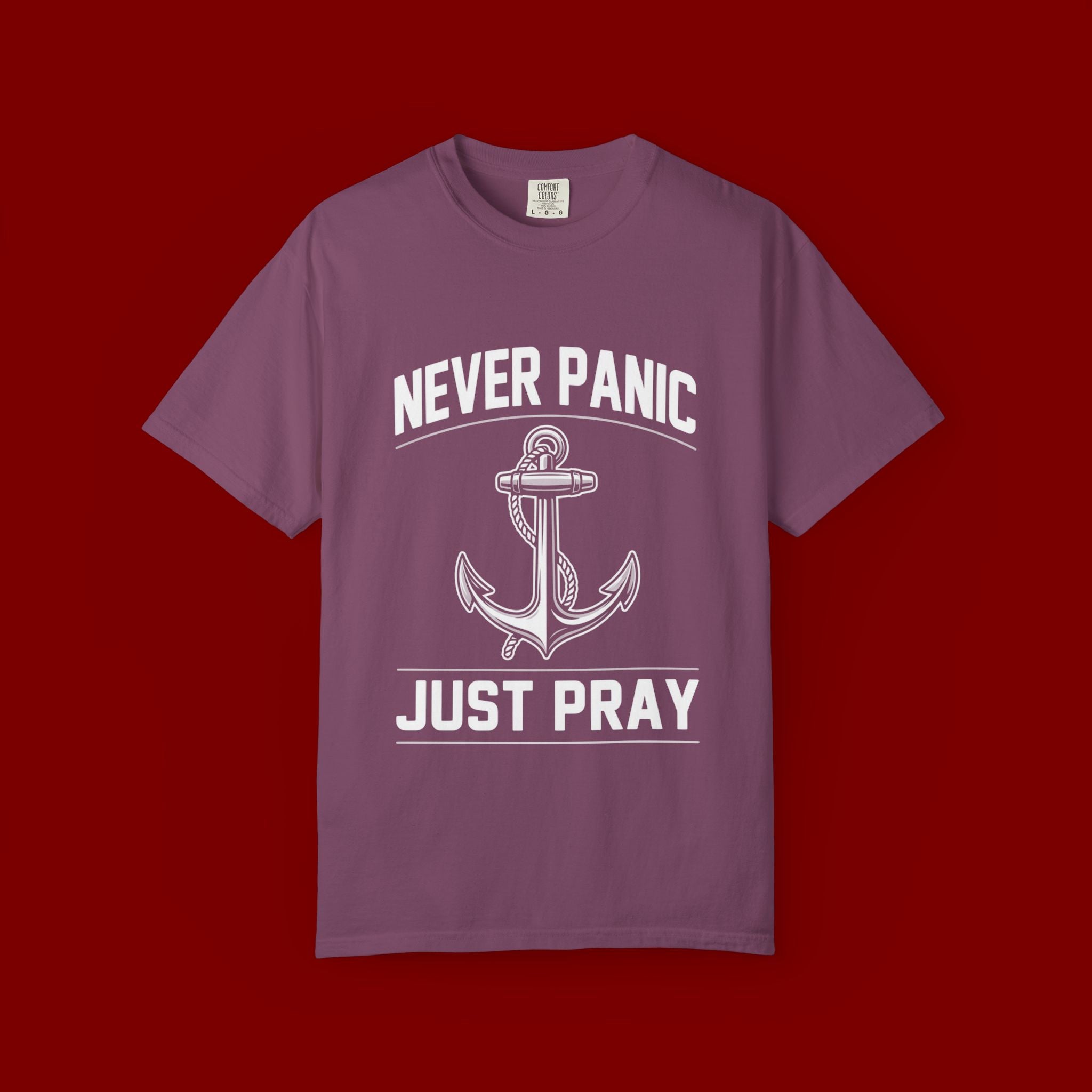 T-Shirt — "Never Panic Just Pray" Anchor Christian Faith Tee