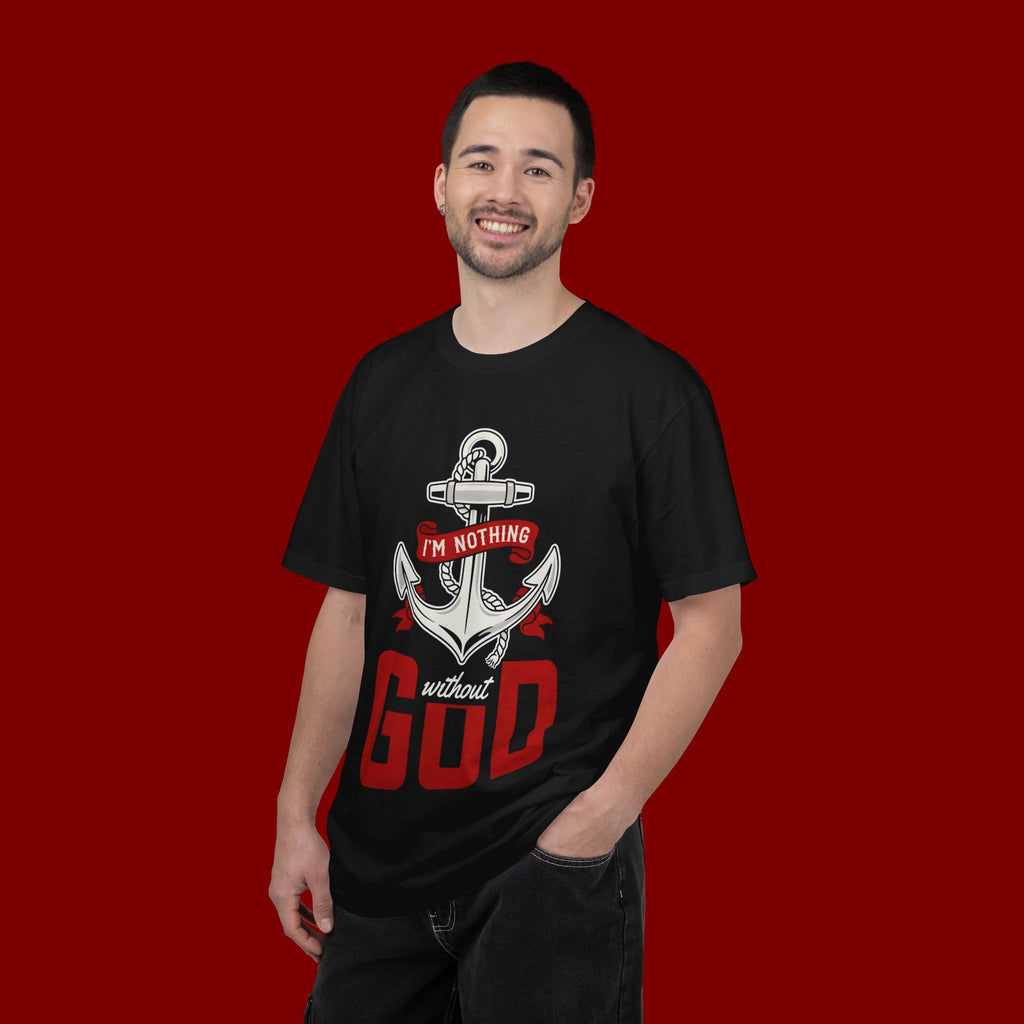 Faith Anchor T-Shirt — “I’m Nothing Without God” Christian Tee