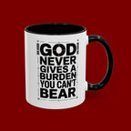 Inspirational Accent Mug – “God Never Gives a Burden You Can’t Bear”