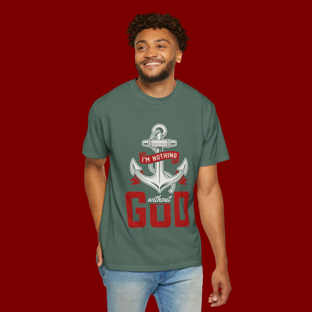 I'm Nothing Without God Anchor T-Shirt