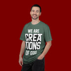 We Are Creations of God T-Shirt — Faith-Based Christian Graphic Tee