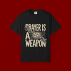 Prayer Is a Weapon T-Shirt — Faith Statement Graphic Tee