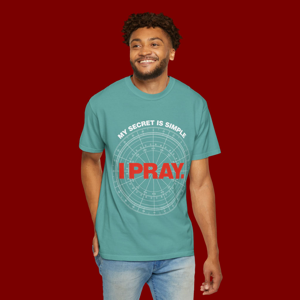 I Pray T‑Shirt — "My Secret Is Simple" Faith Graphic Tee