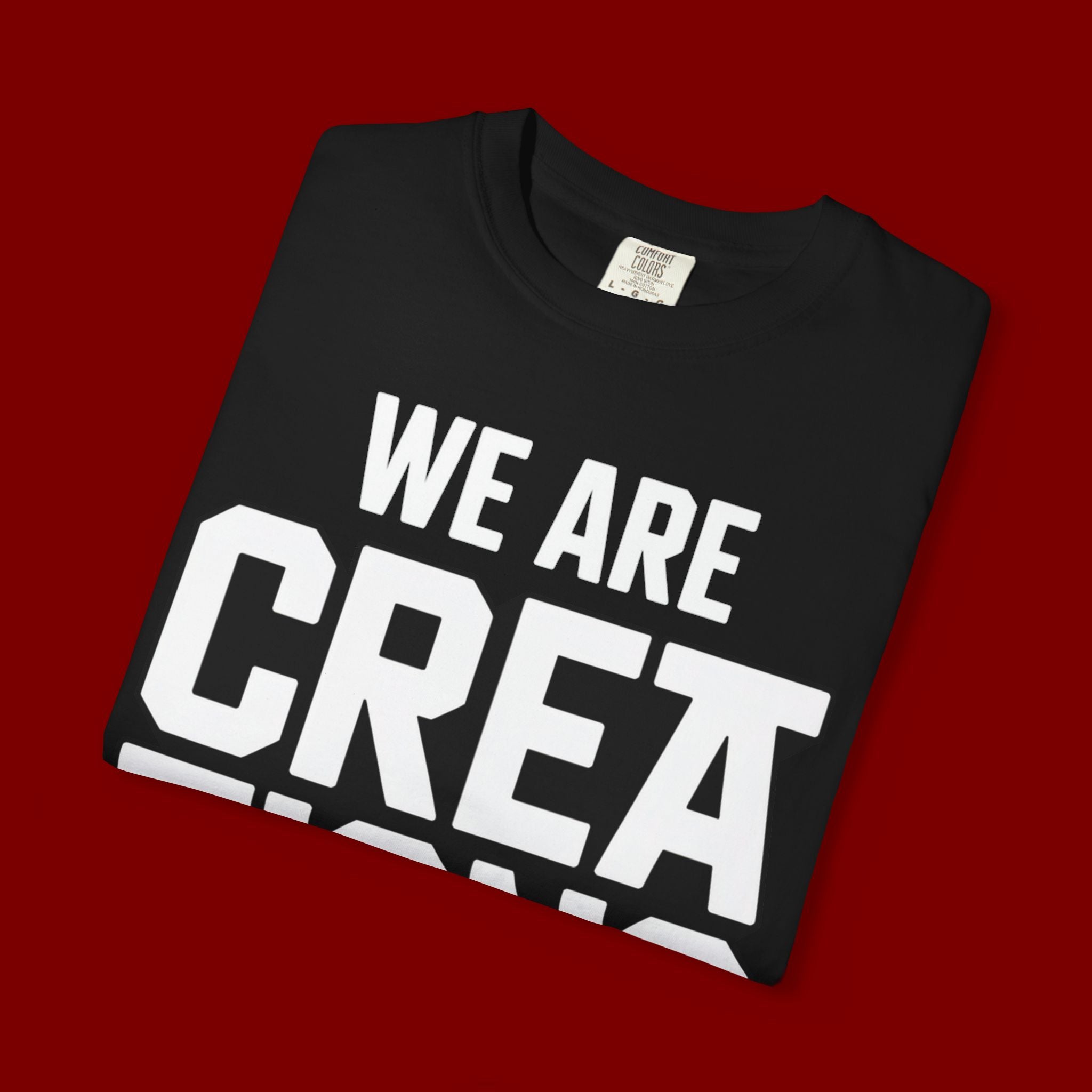 We Are Creations of God T-Shirt — Faith-Based Christian Graphic Tee