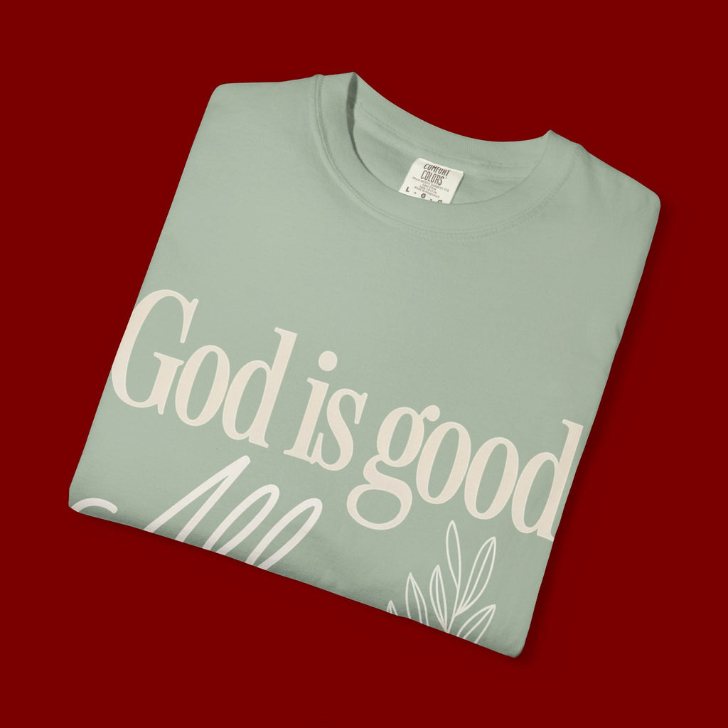 God Is Good All The Time T-Shirt