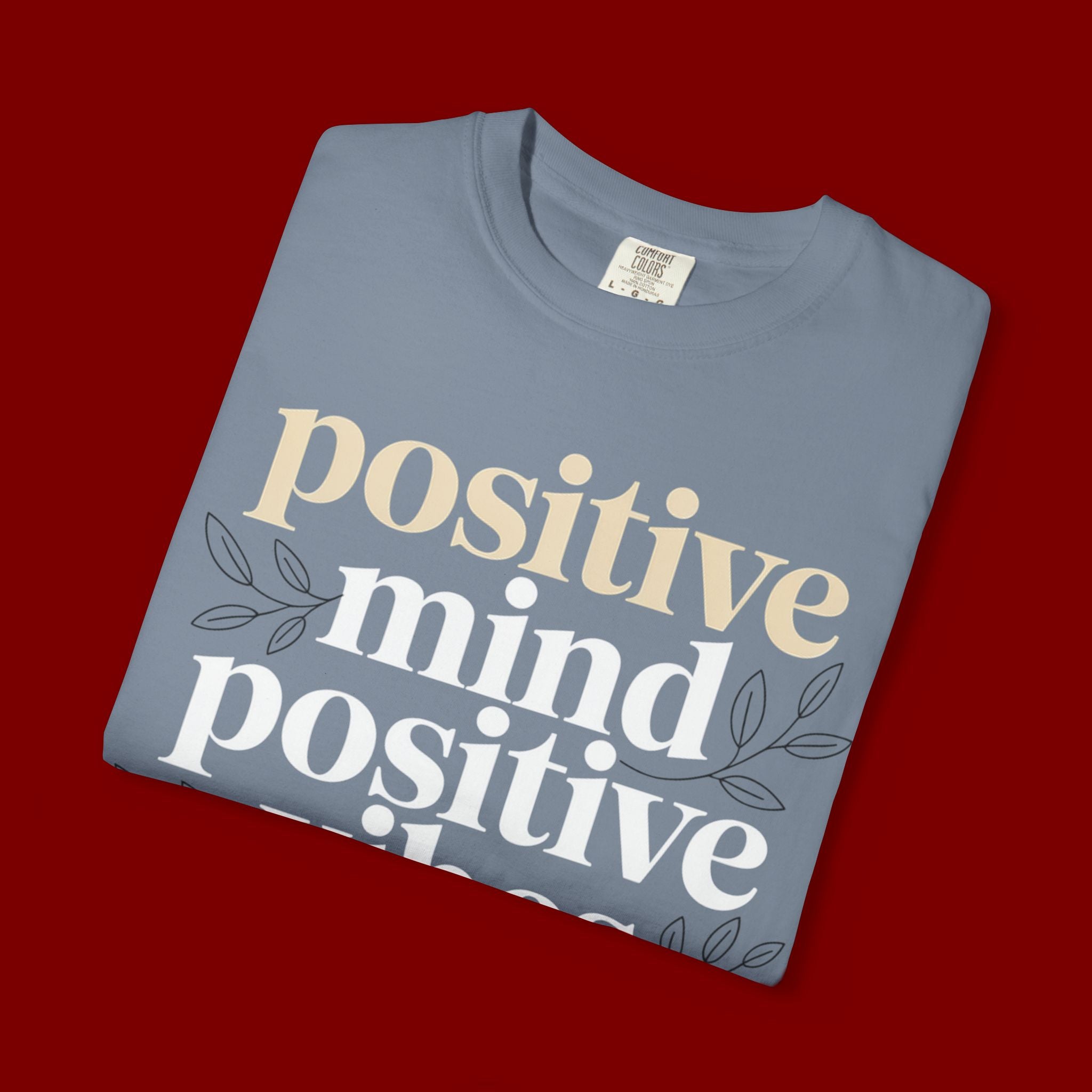 Positive Mind Positive Vibes Positive Life T-Shirt