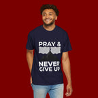 Pray & Never Give Up T-Shirt — Inspirational Christian Mountain Tee