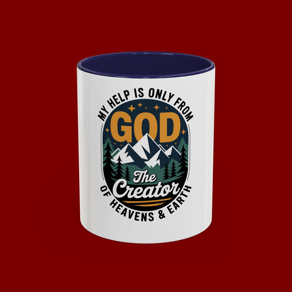Christian Coffee Mug — “My Help Is Only From God The Creator” Accent Mug