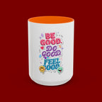 Be Good. Do Good. Feel Good. Accent Coffee Mug — Inspirational Positive Vibes Ceramic Mug (11/15 oz)