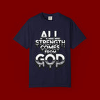 All Strength Comes From God T-Shirt — Christian Faith Graphic Tee
