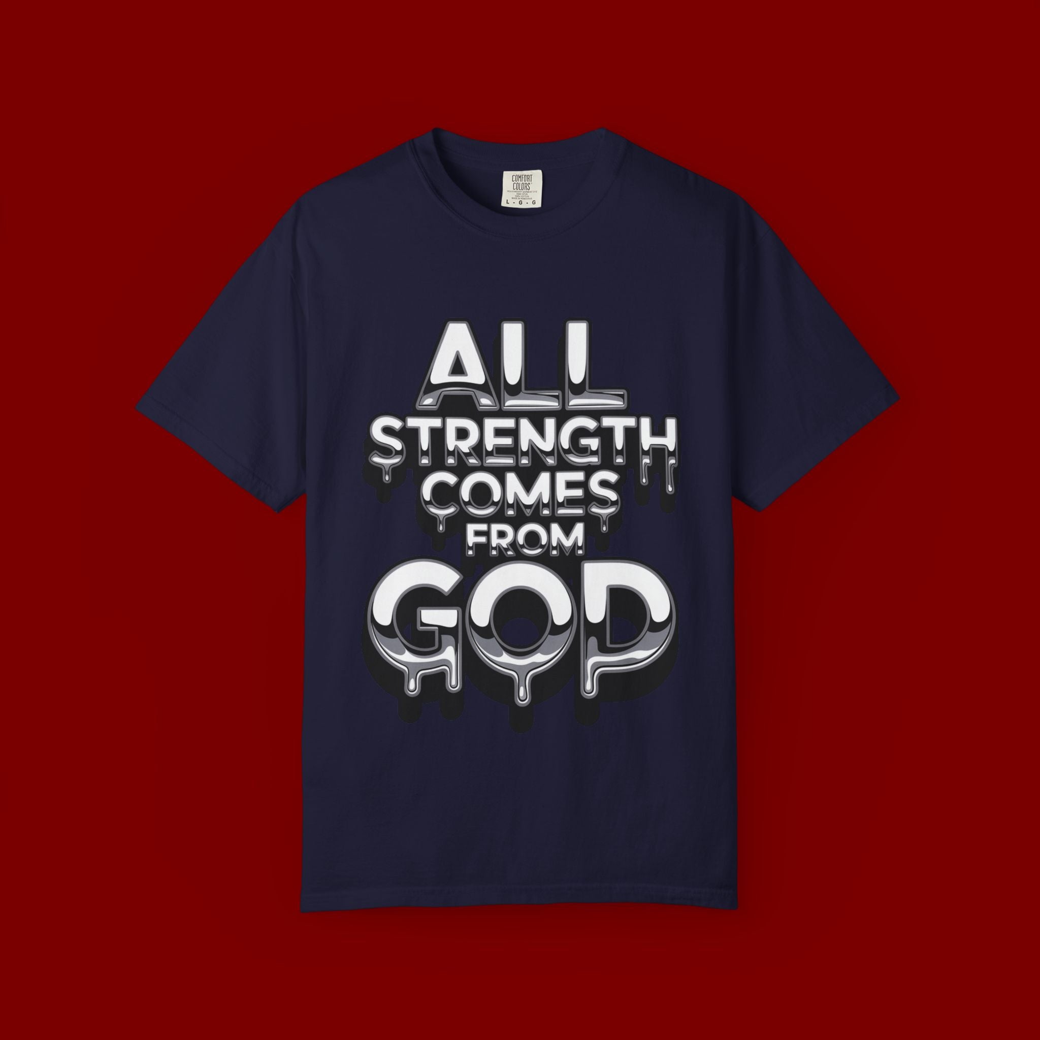 All Strength Comes From God T-Shirt — Christian Faith Graphic Tee
