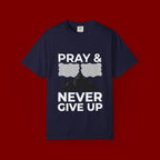Pray & Never Give Up T-Shirt — Inspirational Christian Mountain Tee