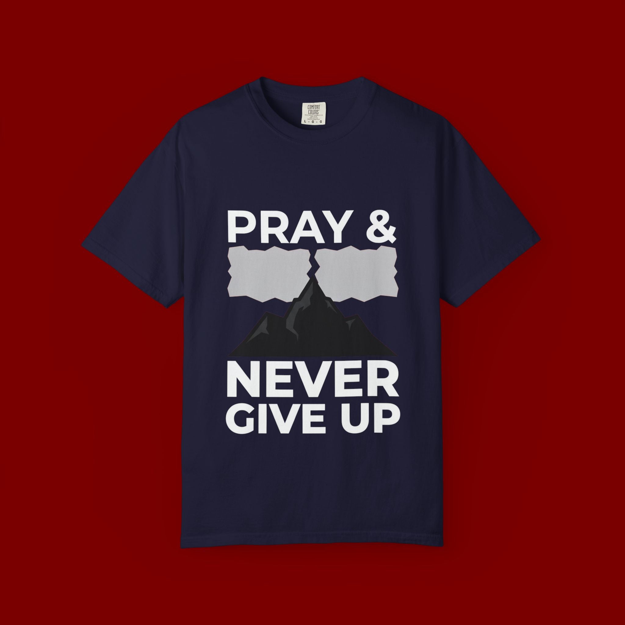 Pray & Never Give Up T-Shirt — Inspirational Christian Mountain Tee