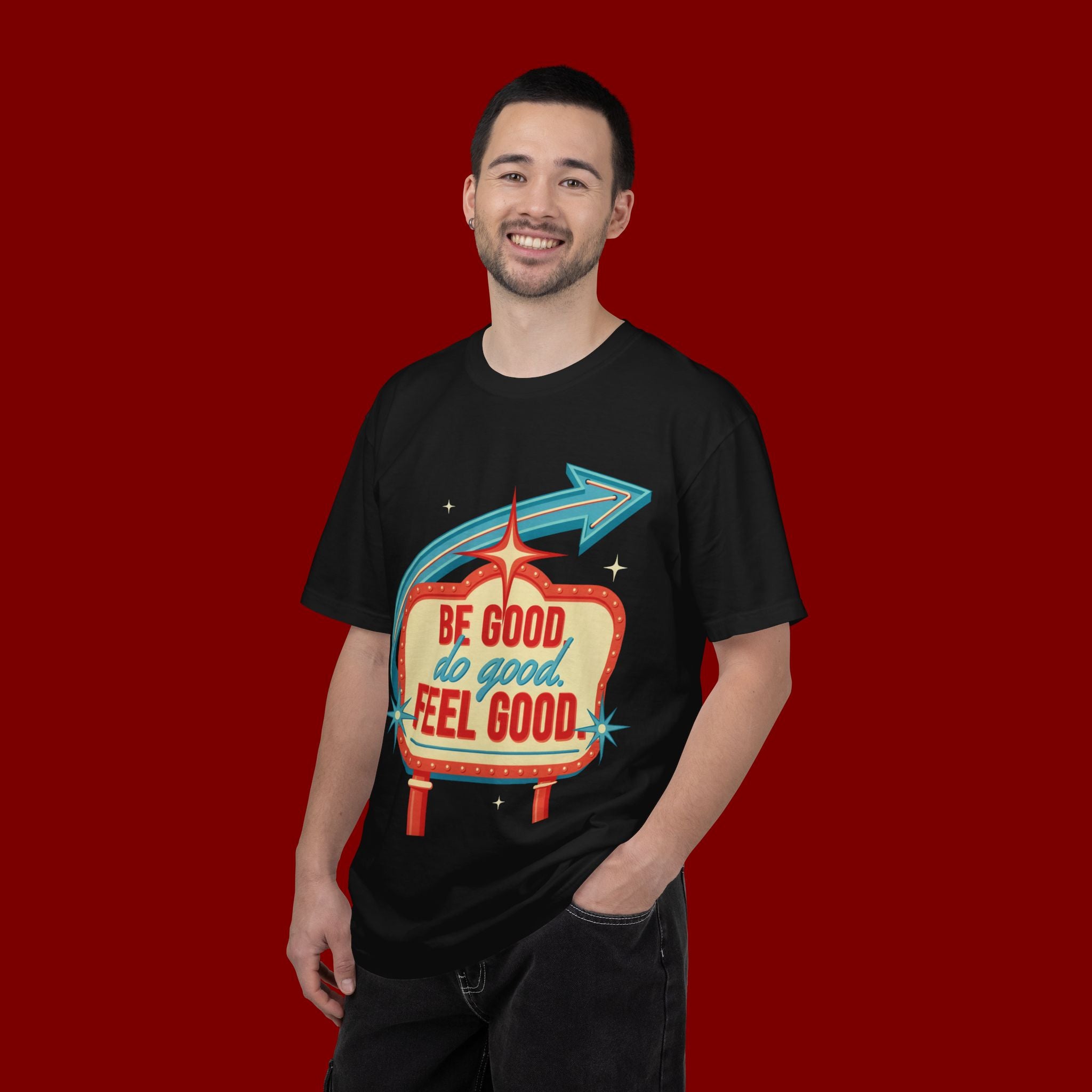 T-Shirt — "Be Good Do Good Feel Good" Retro Sign Graphic