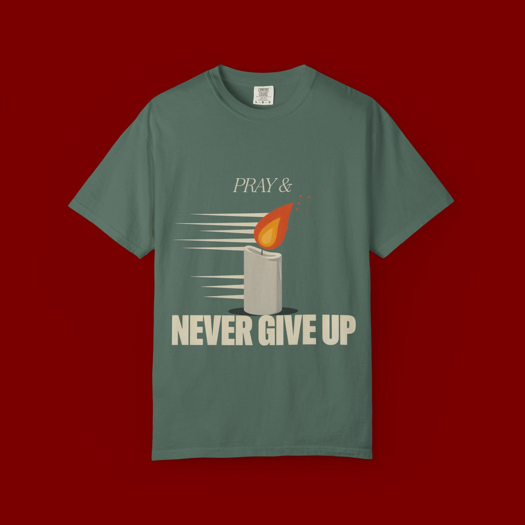 Pray & Never Give Up T‑Shirt — Inspirational Candle Faith Tee