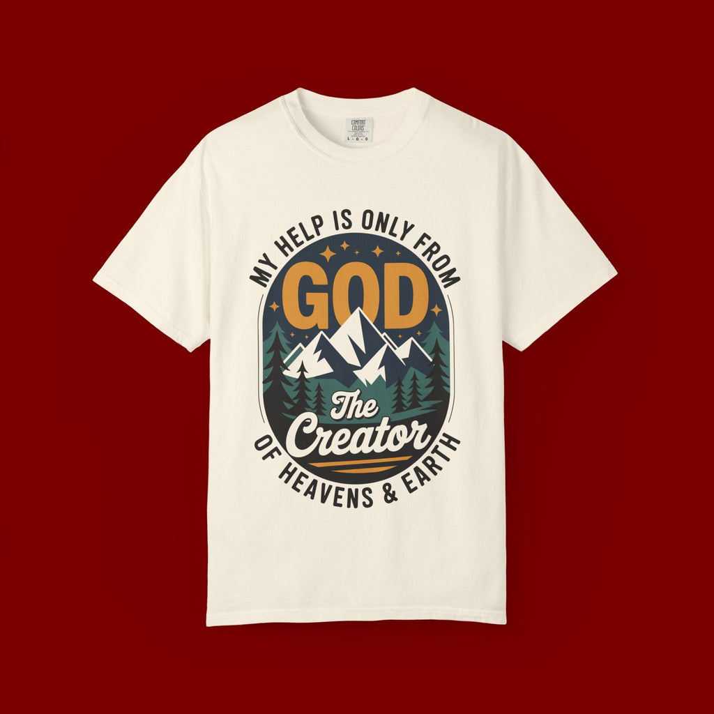 God The Creator T-Shirt — My Help Is Only From God Christian Mountain Faith Tee