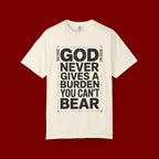 Christian Inspirational T-Shirt — "God Never Gives a Burden You Can't Bear" Motivational Tee