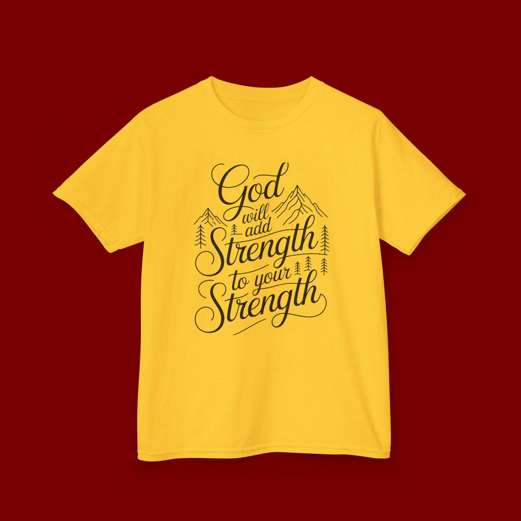 Kids T‑Shirt — "God Will Add Strength to Your Strength" Inspirational Faith Tee