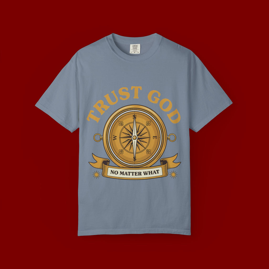 Trust God Compass T-Shirt — "Trust God No Matter What" Christian Faith Tee