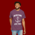 T-Shirt — "Never Panic Just Pray" Anchor Christian Faith Tee