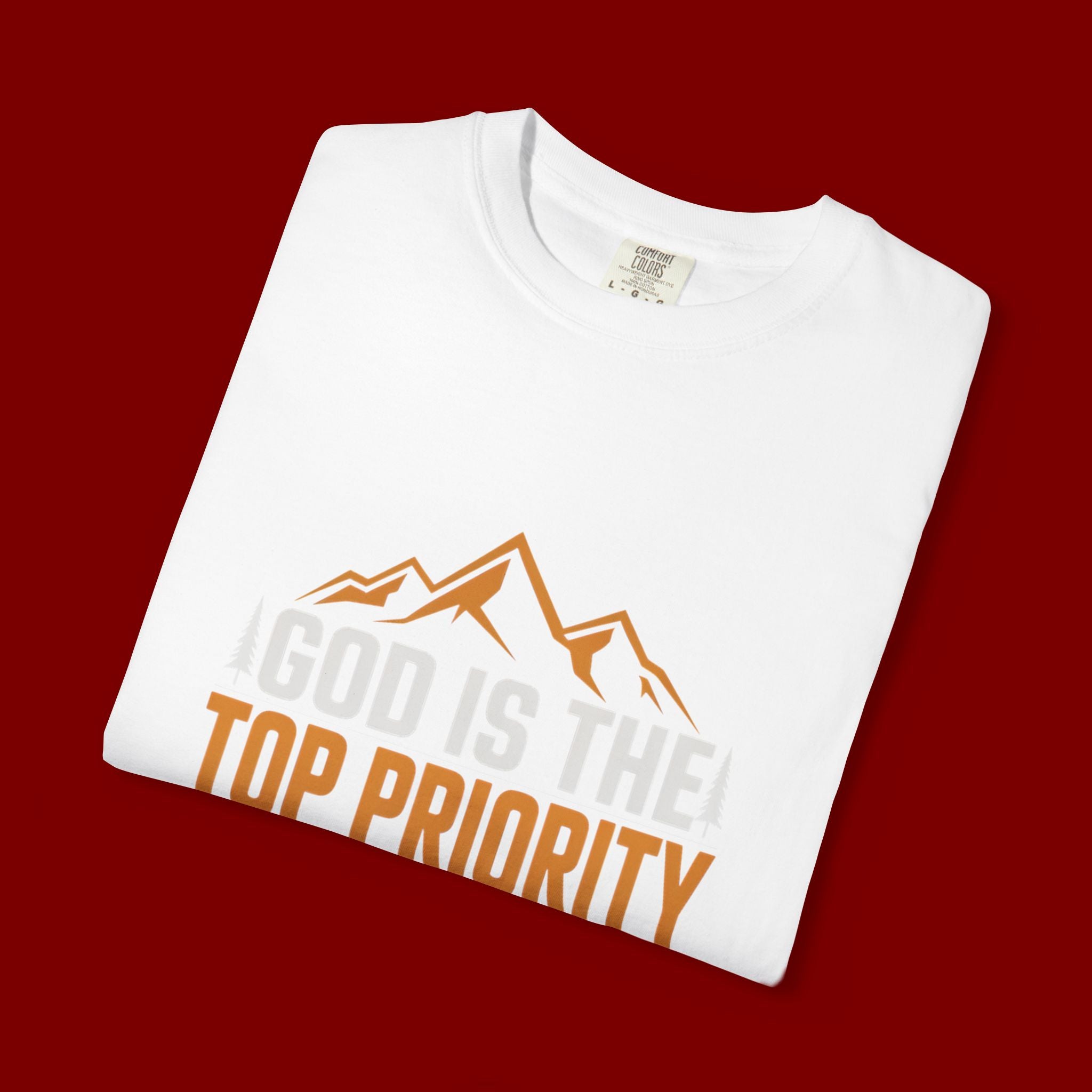 Faith-Based T-Shirt — “God Is the Top Priority in Whatever We Do”