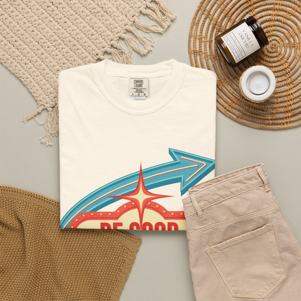 T-Shirt — "Be Good Do Good Feel Good" Retro Sign Graphic