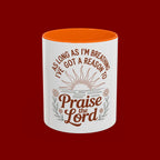Praise the Lord Coffee Mug — "As Long As I'm Breathing I've Got a Reason to Praise the Lord"
