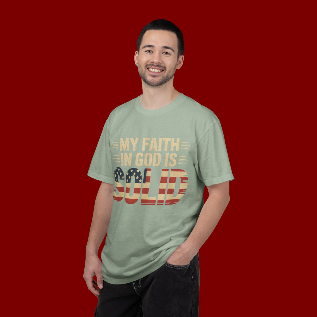 Faith in God Is Solid T-Shirt — American Flag Patriotic Christian Tee