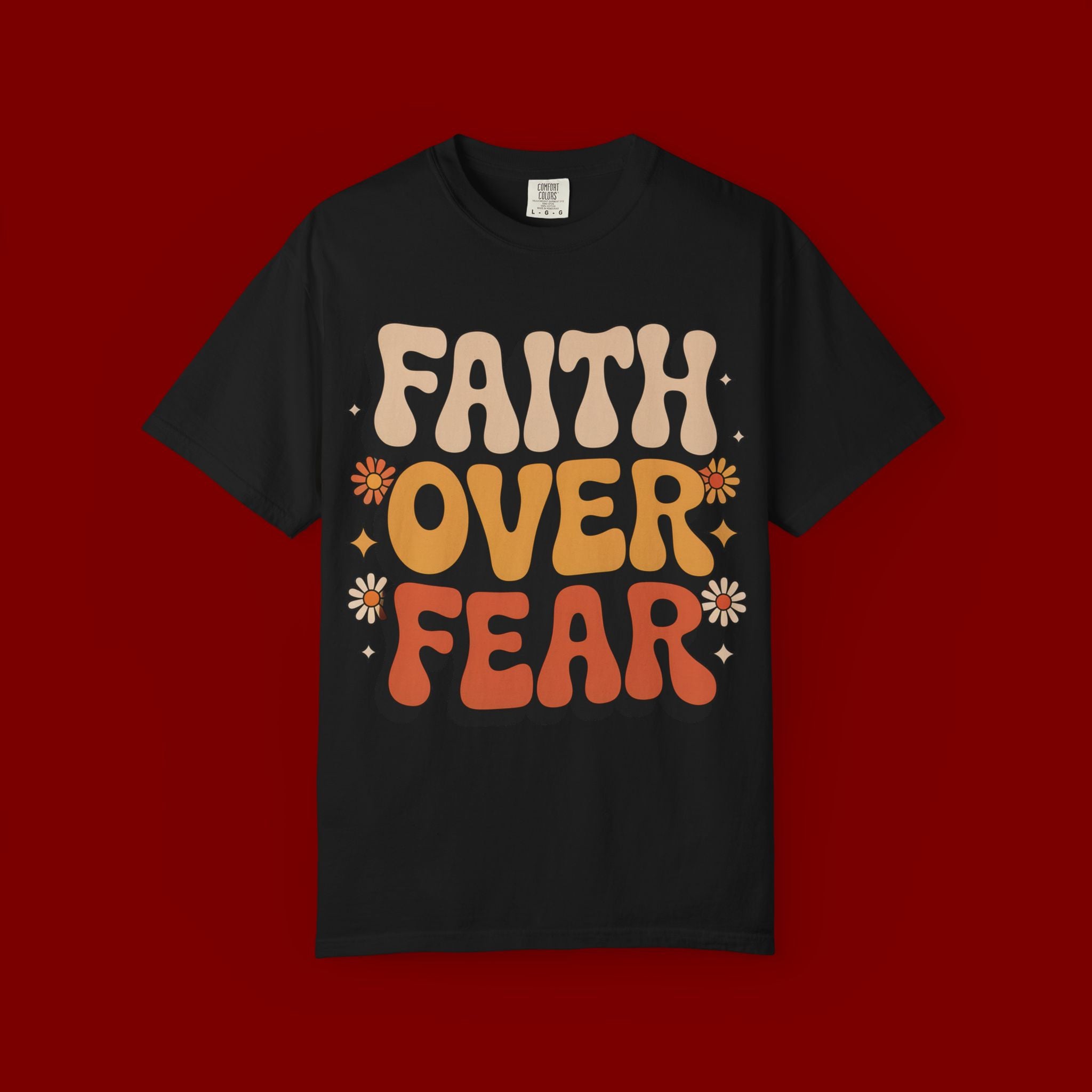 Faith Over Fear T‑Shirt — Retro Floral Inspirational Tee