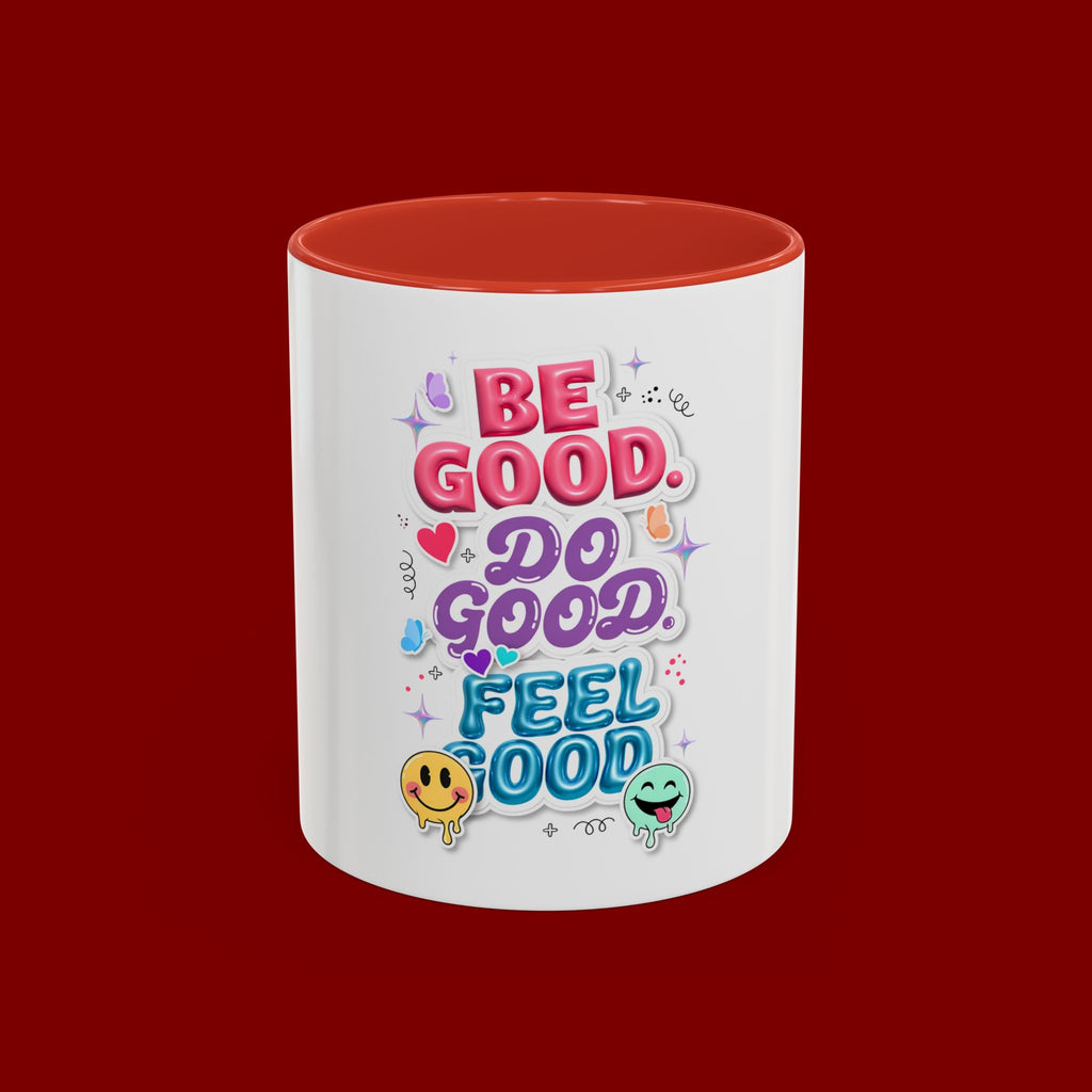 Be Good. Do Good. Feel Good. Accent Coffee Mug — Inspirational Positive Vibes Ceramic Mug (11/15 oz)