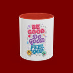 Be Good. Do Good. Feel Good. Accent Coffee Mug — Inspirational Positive Vibes Ceramic Mug (11/15 oz)