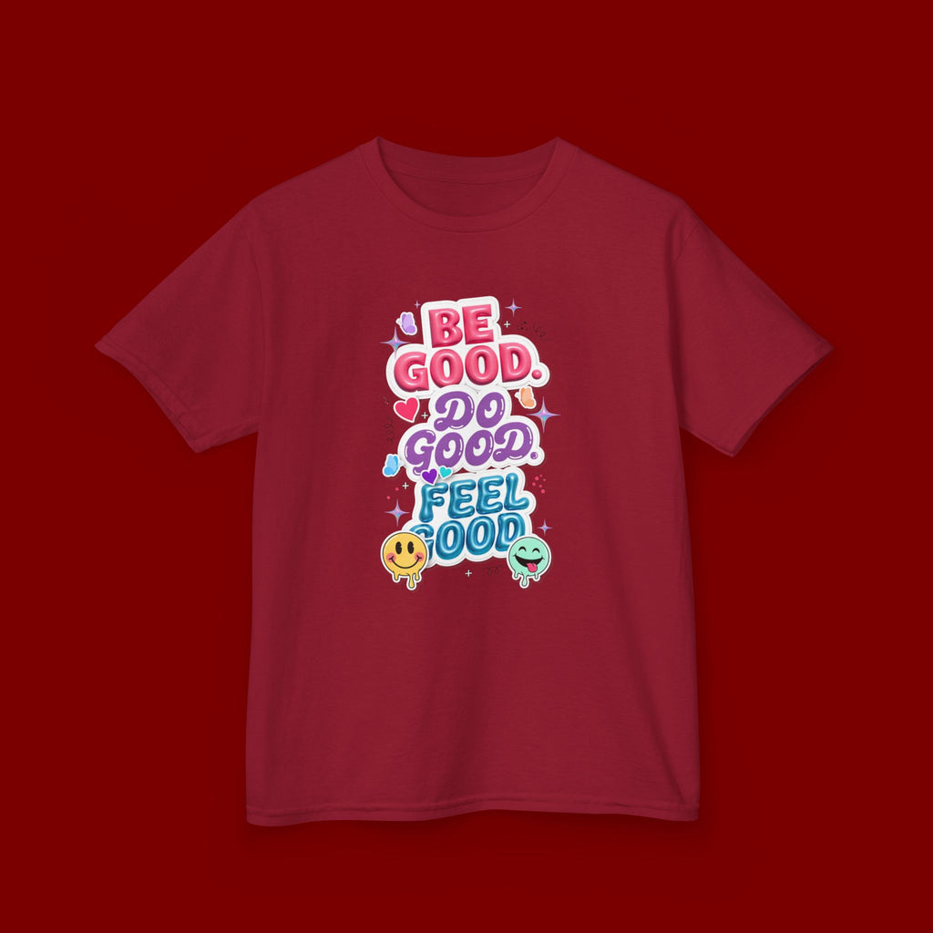 Kids Tee — "Be Good, Do Good, Feel Good" Positive Message Shirt