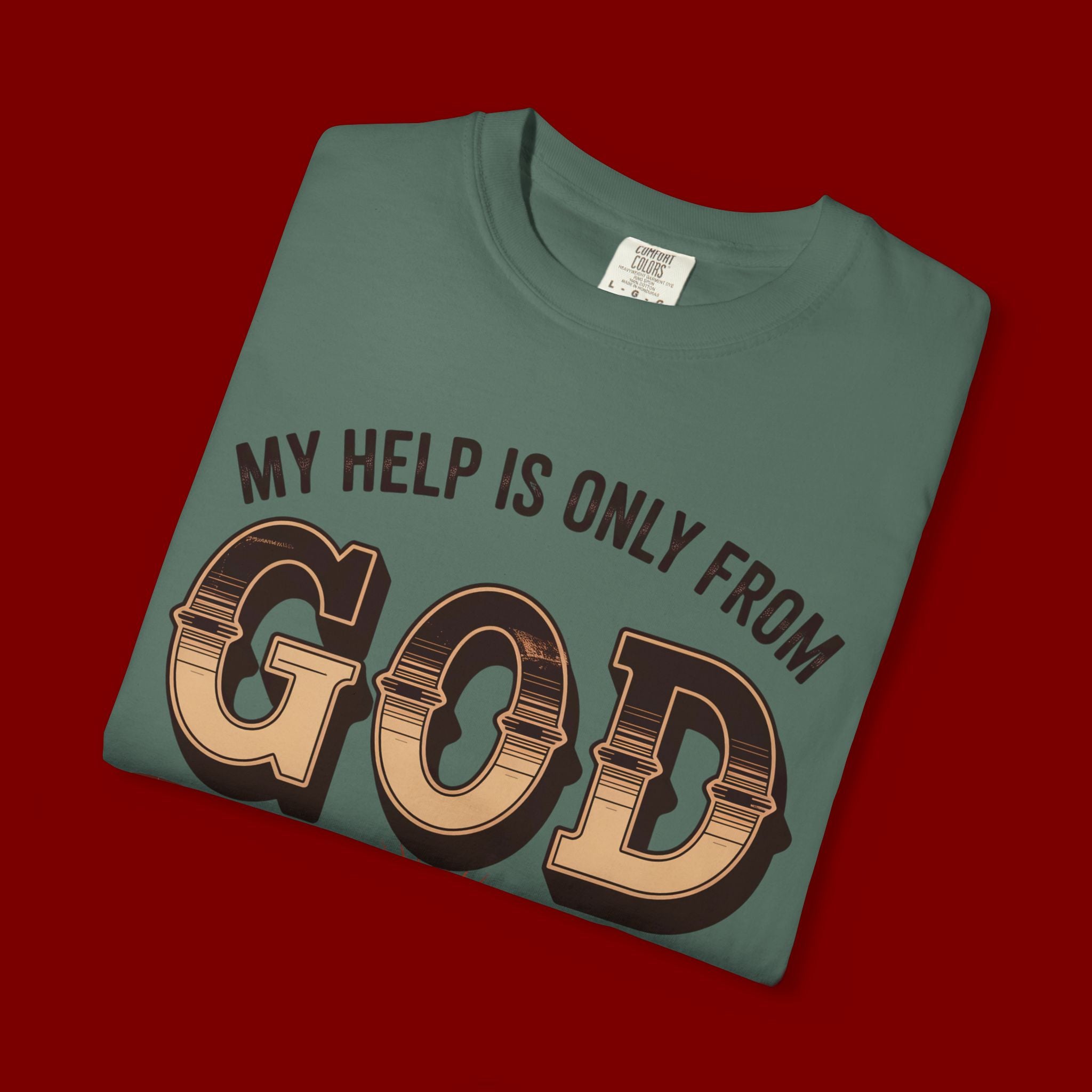 Christian T-Shirt — “My Help Is Only From God, The Creator of Heavens & Earth” Retro Faith Tee