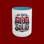 Faith Mug - "My Faith in God is Solid" Christian Coffee Cup (11/15oz)