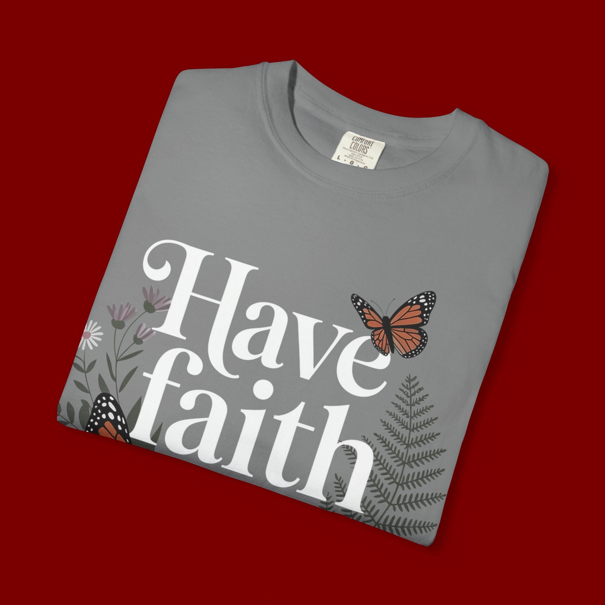 Have Faith in God T-Shirt — Christian Inspirational Tee with Butterflies