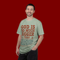 God Is So Much Bigger T-Shirt — Inspirational Christian Faith Tee