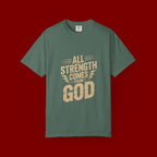 All Strength Comes From God T-Shirt — Christian Faith Graphic Tee
