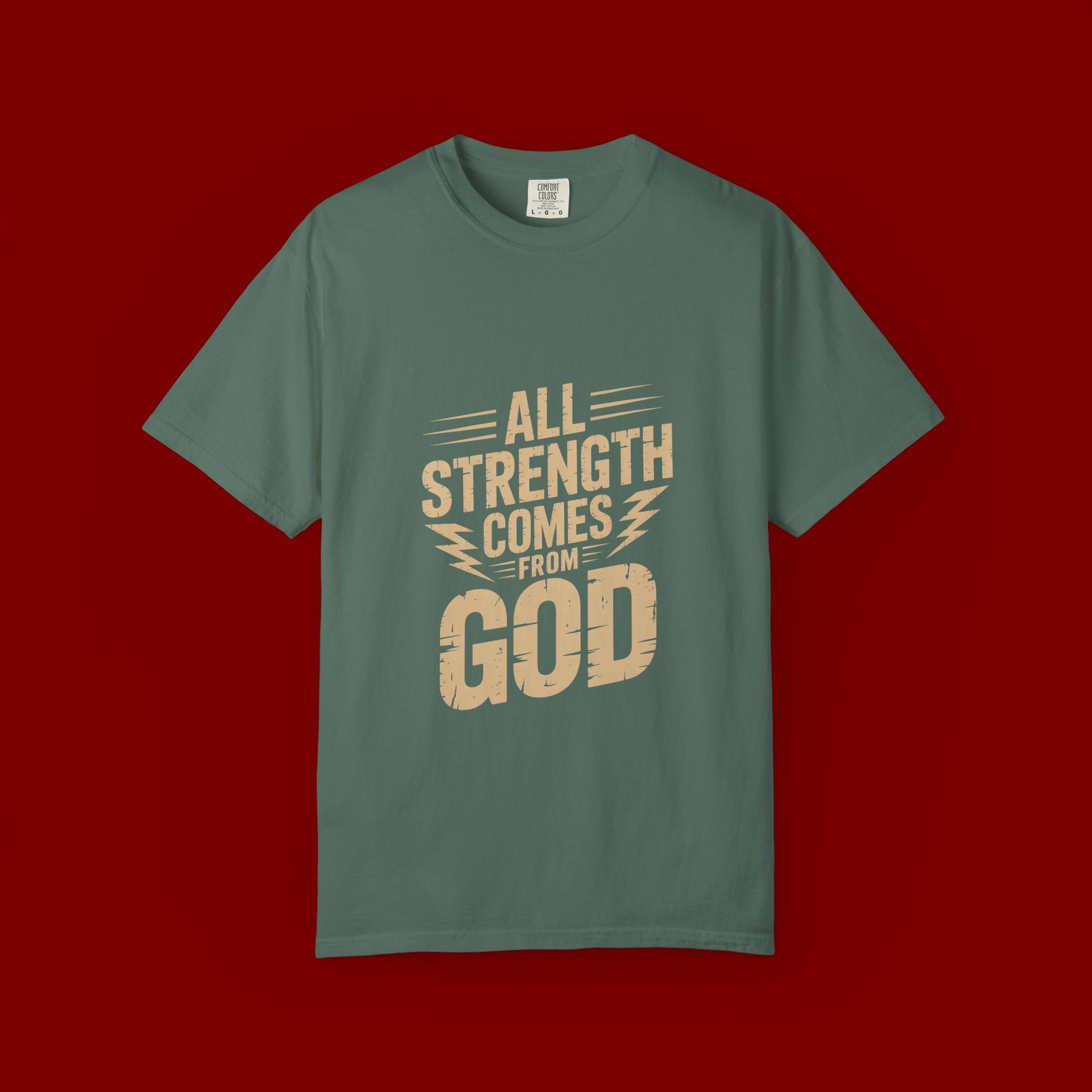 All Strength Comes From God T-Shirt — Christian Faith Graphic Tee