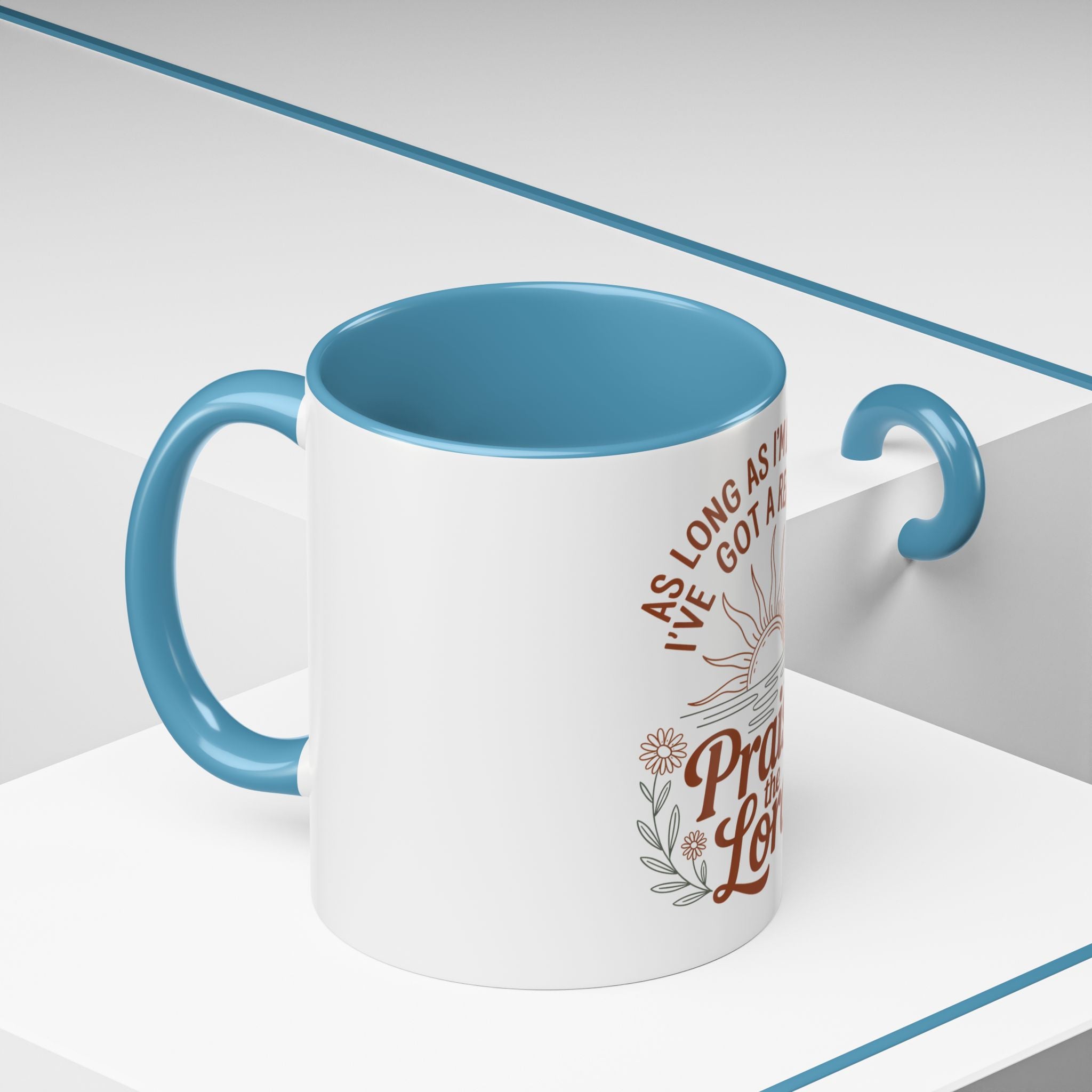 Praise the Lord Coffee Mug — "As Long As I'm Breathing I've Got a Reason to Praise the Lord"