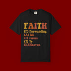 Faith Acronym T-Shirt — "FAITH: Forwarding All Issues To Heaven" Christian Tee