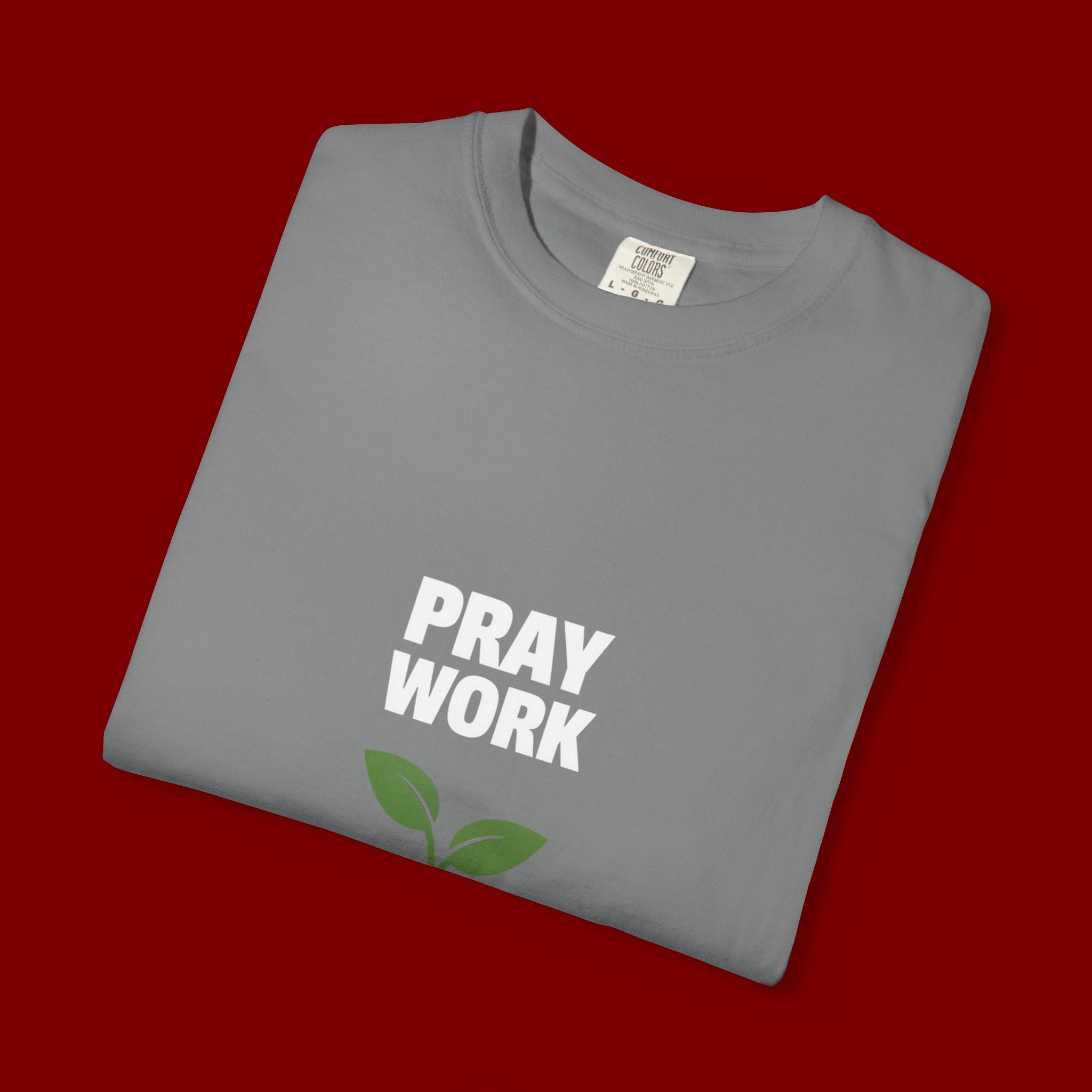 Pray Work, Trust God T-Shirt — Faith Gardening Inspirational Tee