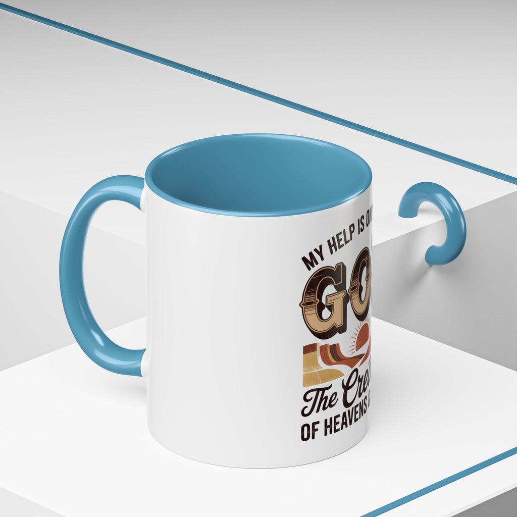 God-Themed Accent Coffee Mug – "My Help Is Only From God, The Creator of Heavens & Earth"